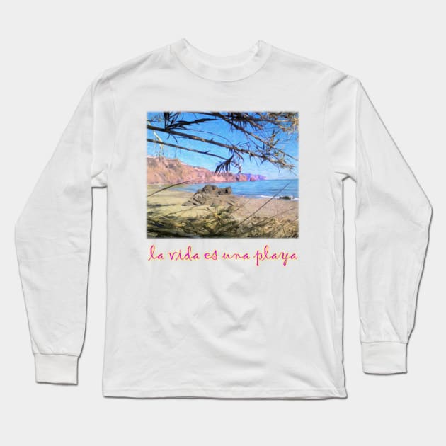 La vida es una playa. Life's a beach Long Sleeve T-Shirt by JonDelorme